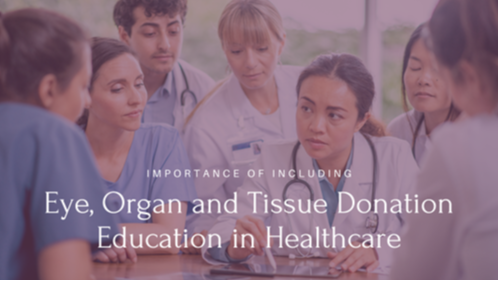 
Importance of Including Eye, Organ, and Tissue Donation Education in Healthcare